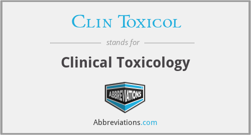 Clin Toxicol - Clinical Toxicology
